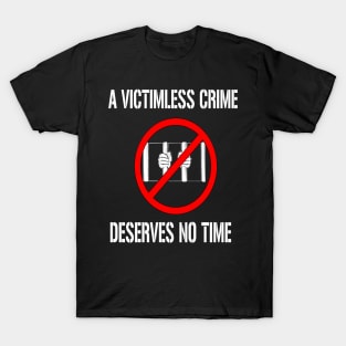 A Victimless Crime Deserves No Time T-Shirt